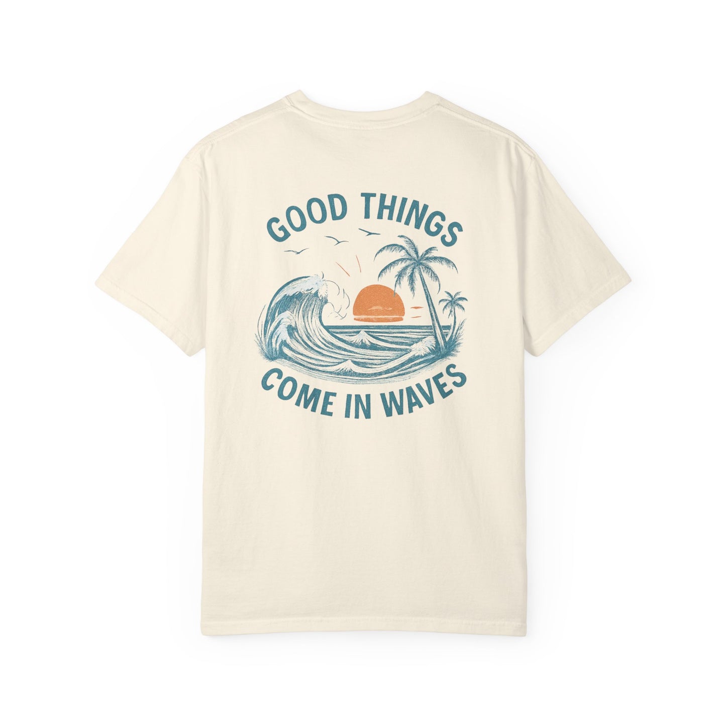 GOOD THINGS COME IN WWAVES T-SHIRT