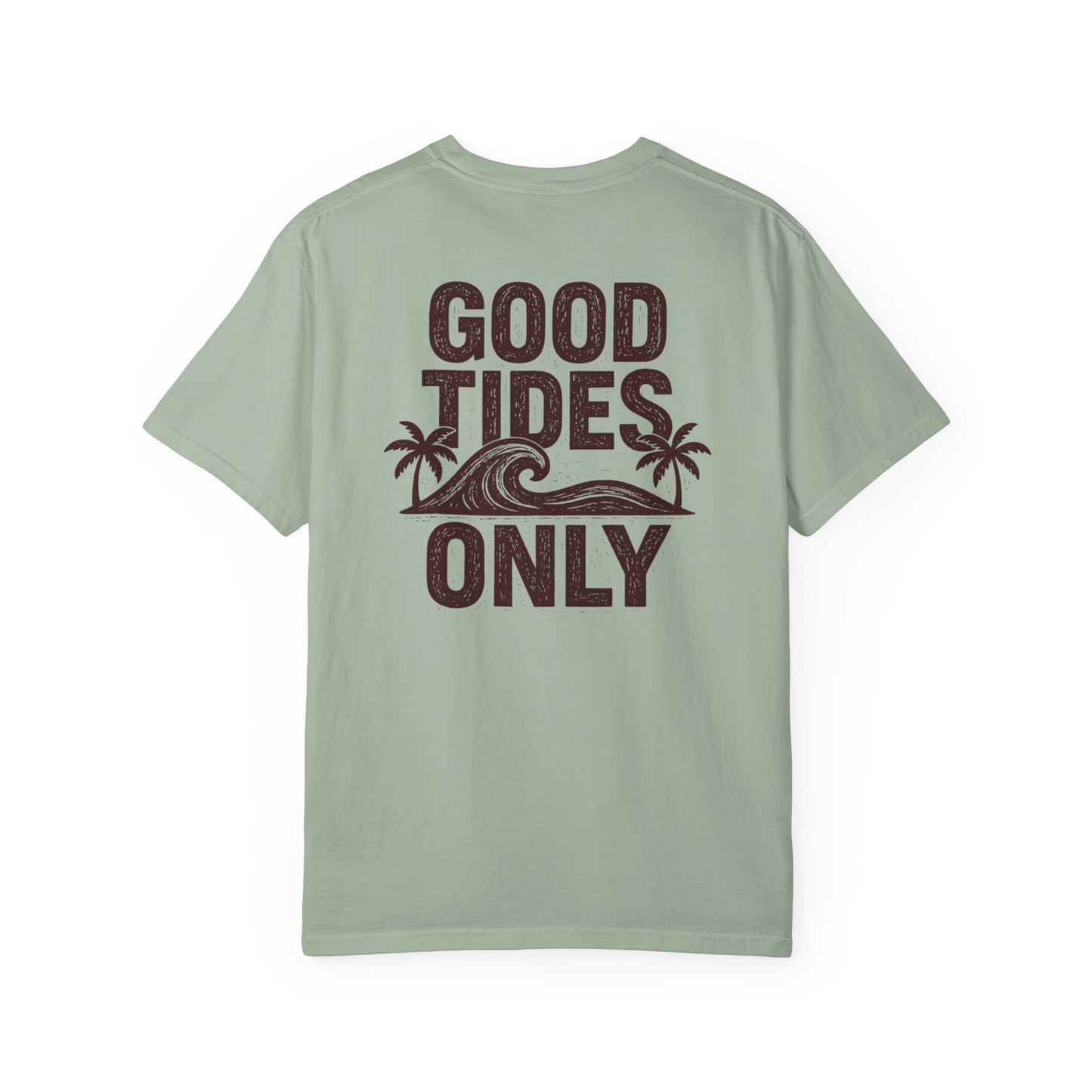 GOOD TIDES ONLY T-SHIRT
