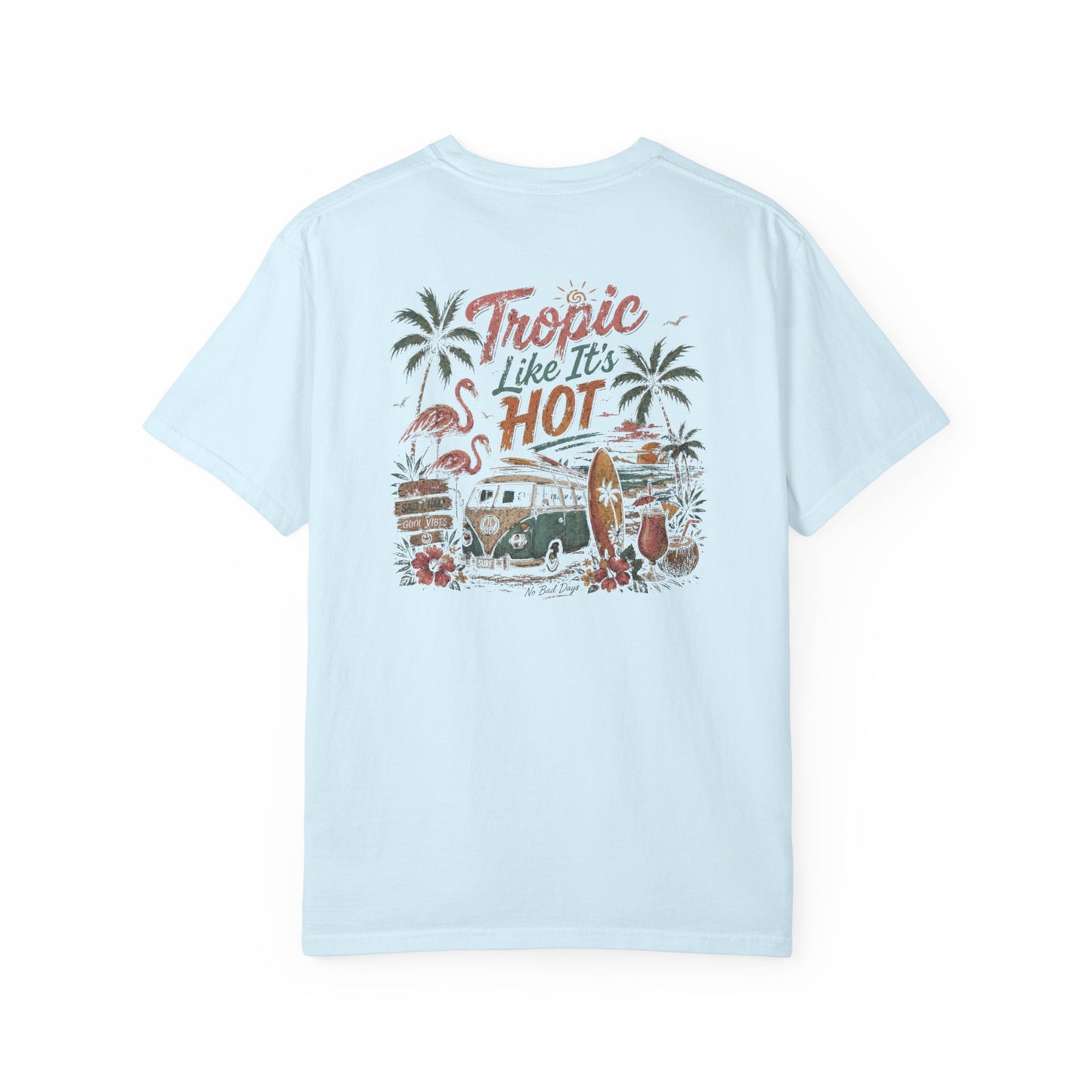 TROPIC LIKE ITS HOT TEE