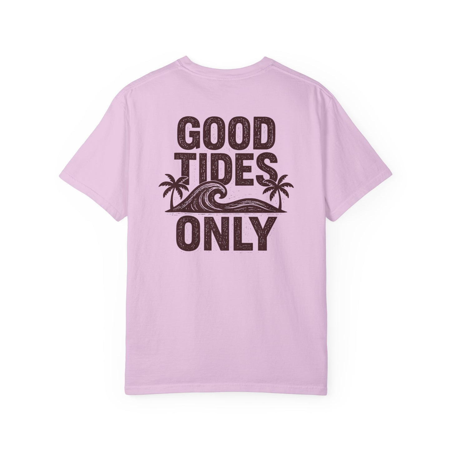 GOOD TIDES ONLY T-SHIRT