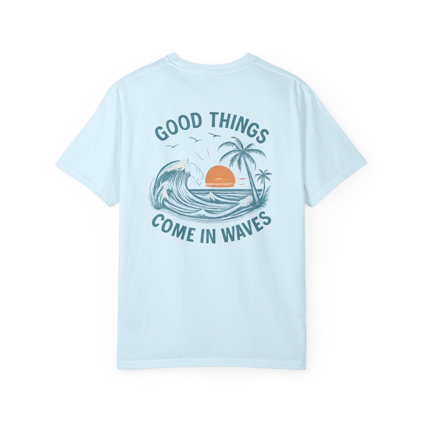 GOOD THINGS COME IN WWAVES T-SHIRT