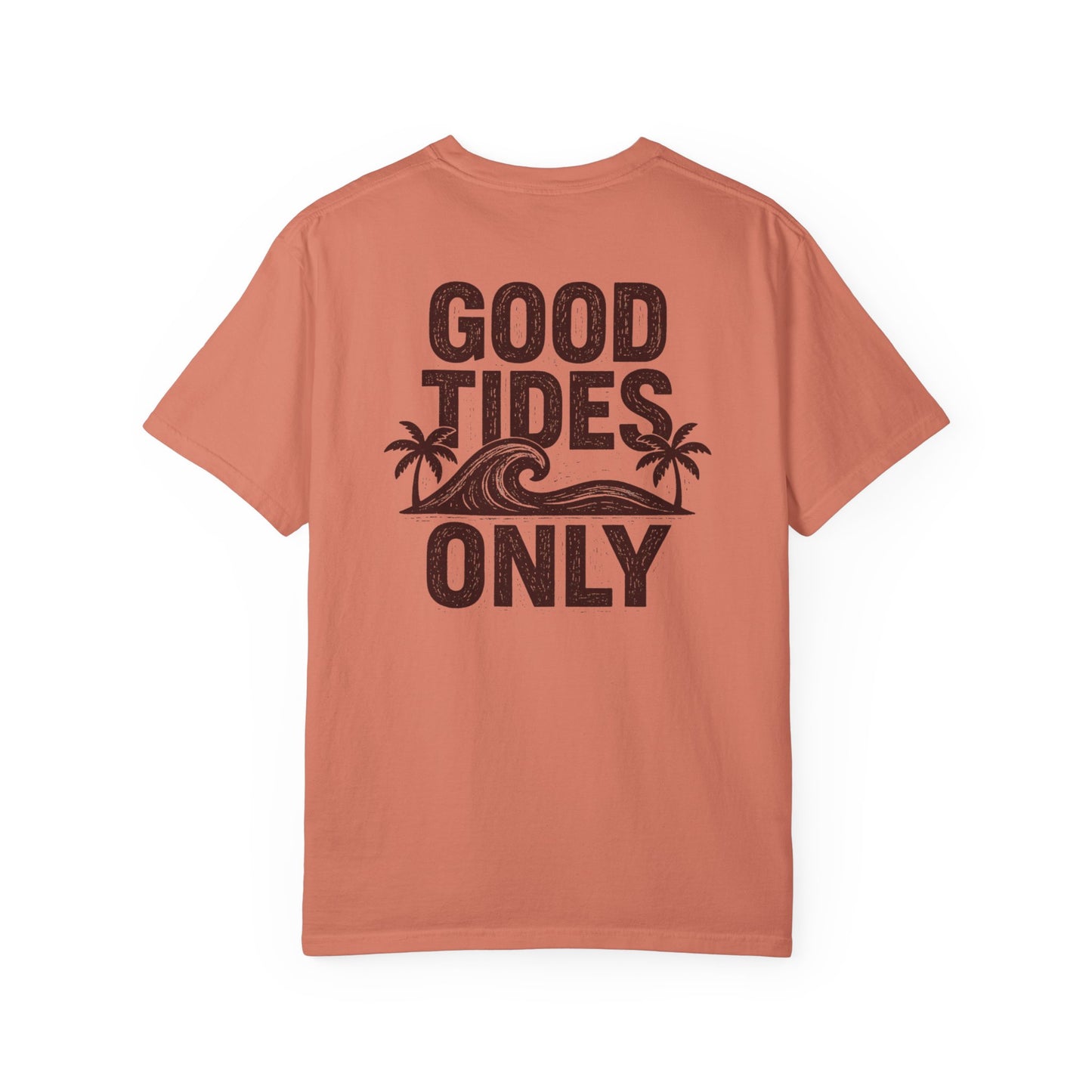 GOOD TIDES ONLY T-SHIRT