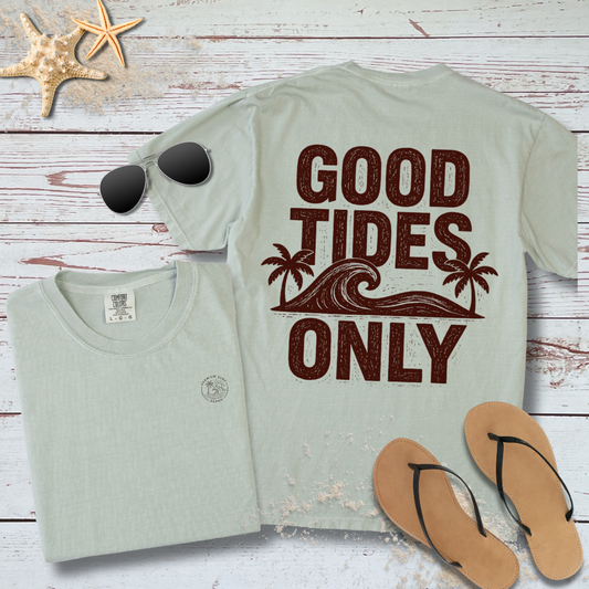 GOOD TIDES ONLY TEE