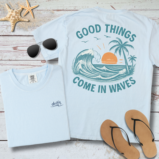 GOOD THINGS COME IN WWAVES T-SHIRT