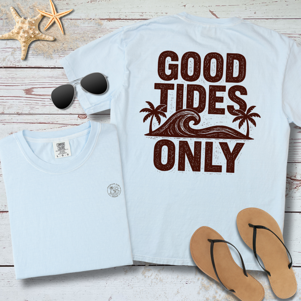 GOOD TIDES ONLY TEE
