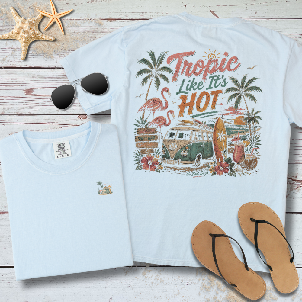 TROPIC LIKE ITS HOT TEE