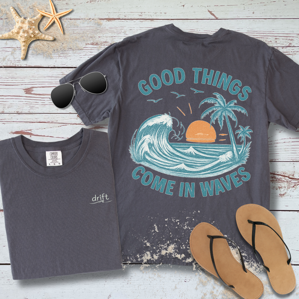 GOOD THINGS COME IN WWAVES T-SHIRT