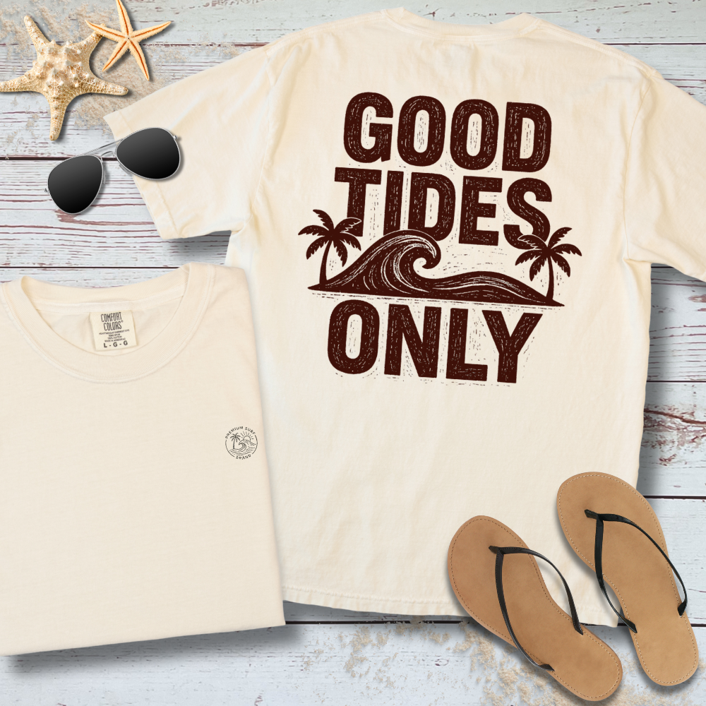 GOOD TIDES ONLY TEE