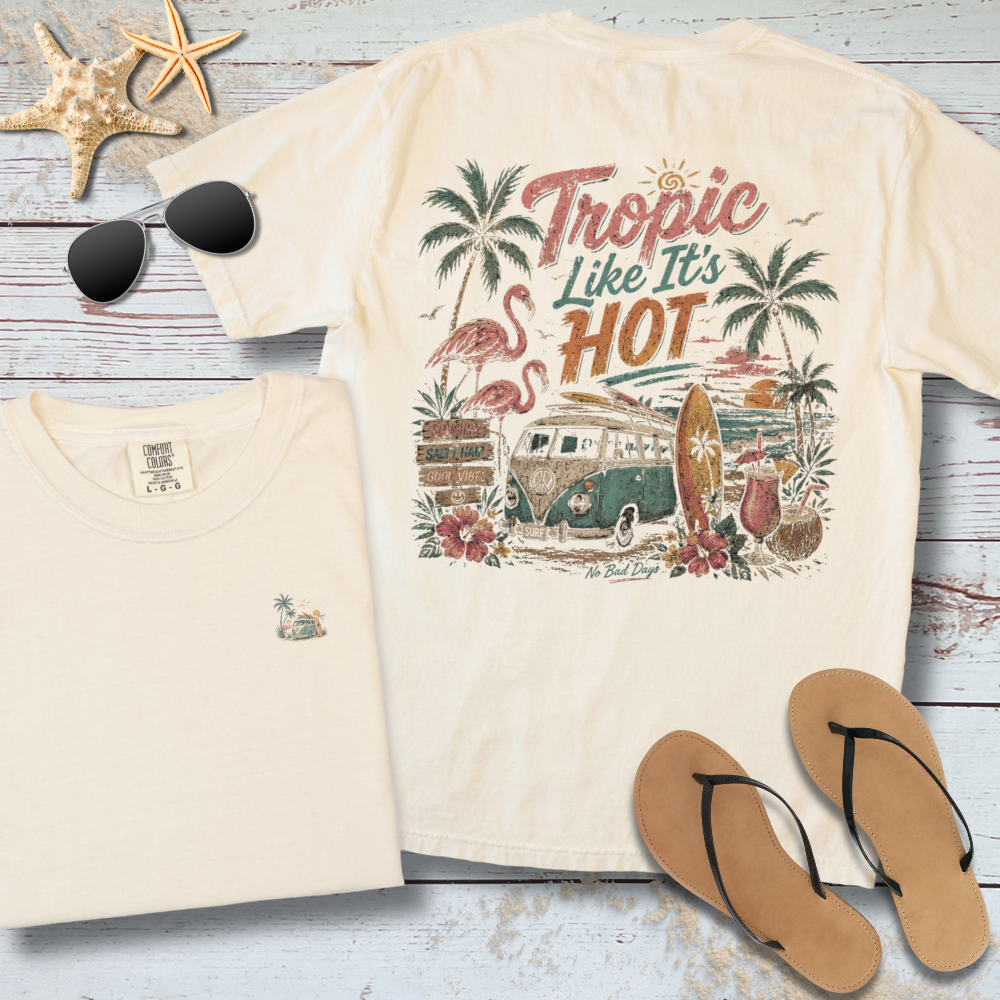 TROPIC LIKE ITS HOT TEE