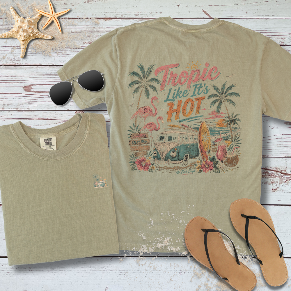 TROPIC LIKE ITS HOT TEE