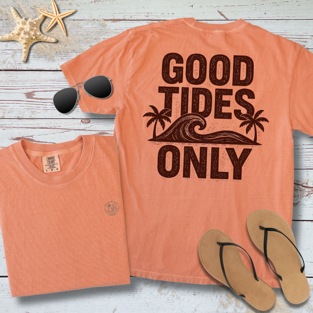 GOOD TIDES ONLY TEE