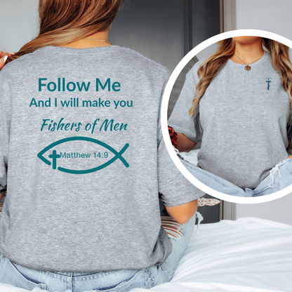 Gray t-shirt with 'Follow Me And I will make you Fishers of Men' text and fish symbol on the back.
