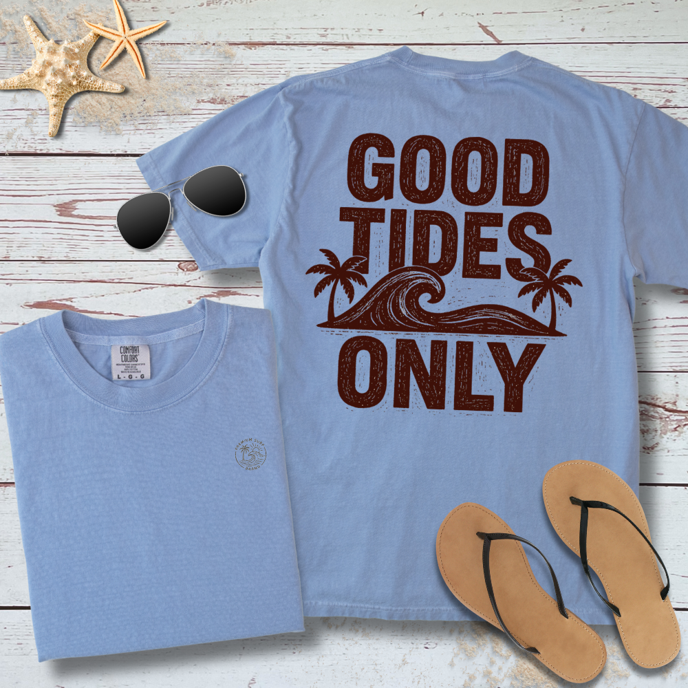 GOOD TIDES ONLY TEE