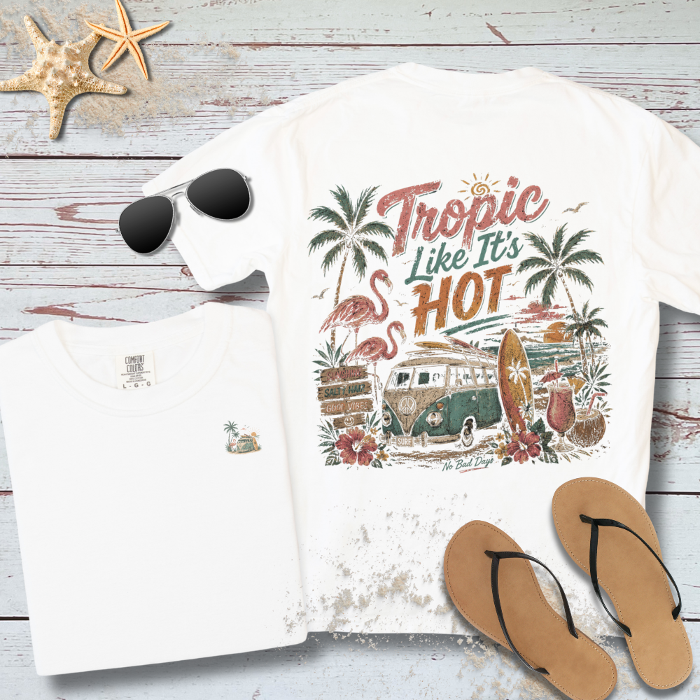 TROPIC LIKE ITS HOT TEE