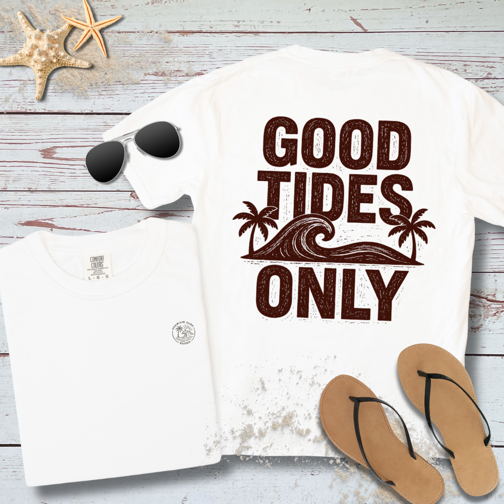 GOOD TIDES ONLY TEE