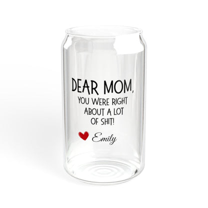 Funny Personalized 16oz Glass Can Tumbler for Mom – “You Were Right About A Lot of Sh*t” – Custom Name Gift with Bamboo Lid & Straw